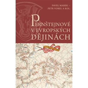 Pernštejnové v evropských dějinách - Petr Vorel, Pavel Marek